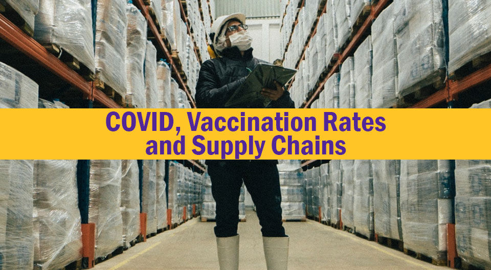 COVID, Vaccination Rates and Supply Chains