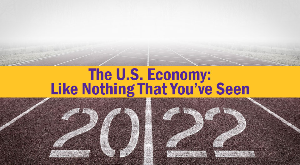 The U.S. Economy – Like Nothing That You’ve Seen