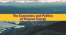 The Economics and Politics of Russian Energy