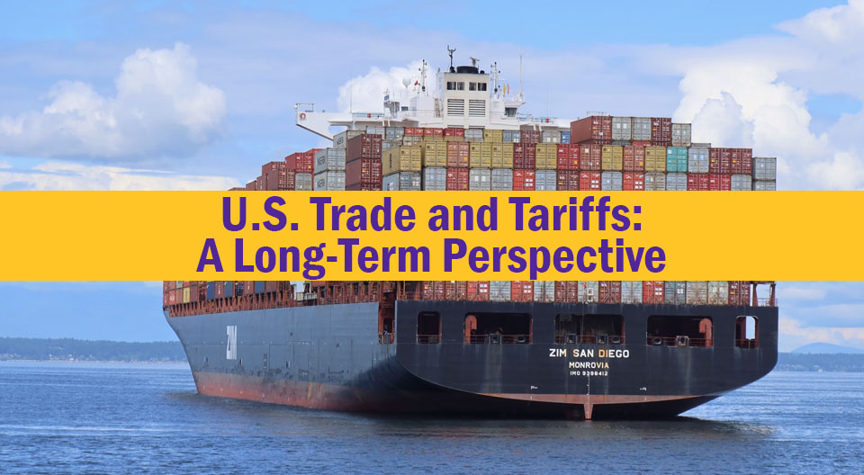 U.S. Trade and Tariffs: A Long-Term Perspective