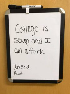 "College is soup and I am a fork"